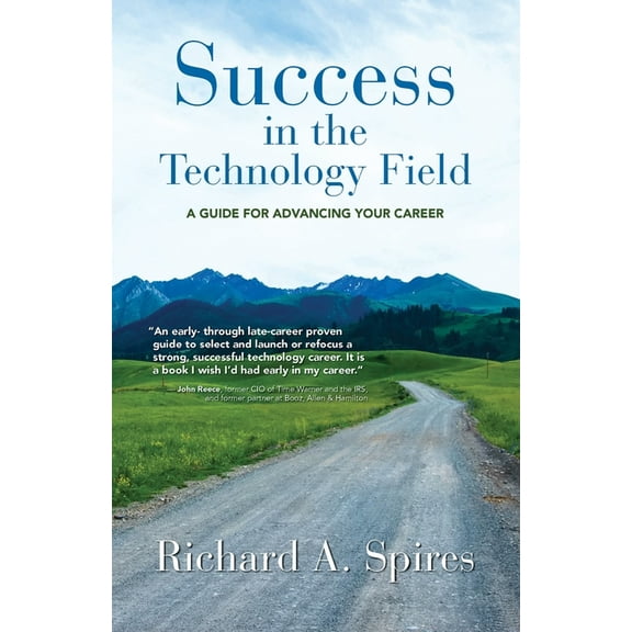 Success in the Technology Field: A Guide for Advancing Your Career (Paperback)