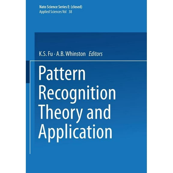 NATO Science Series E: Pattern Recognition Theory and Application, Book 22, (Paperback)