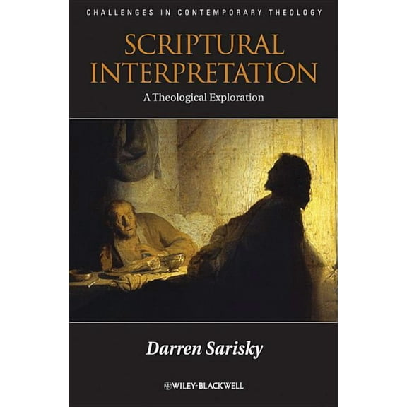 Challenges in Contemporary Theology: Scriptural Interpretation: A Theological Exploration (Hardcover)