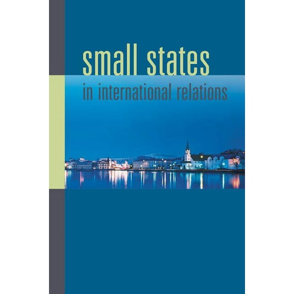 New Directions in Scandinavian Studies Small States in International Relations, (Paperback)