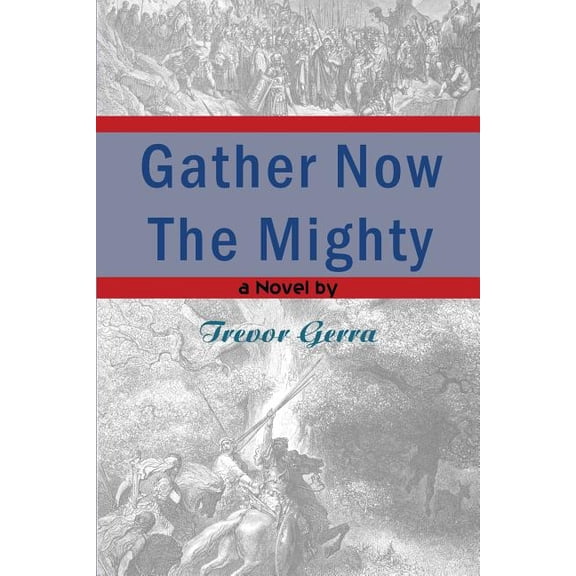 Gather Now the Mighty (Paperback)
