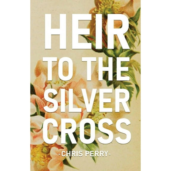 Heir to the Silver Cross, (Paperback)
