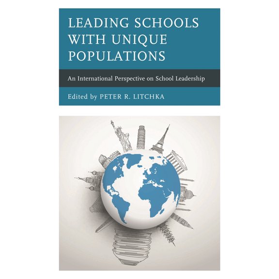 Leading Schools with Unique Populations: An International Perspective on School Leadership, (Hardcover)