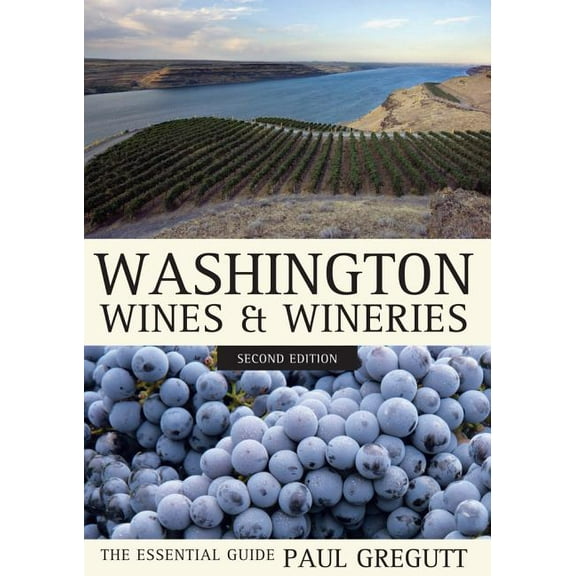 Washington Wines and Wineries : The Essential Guide (Edition 2) (Paperback)