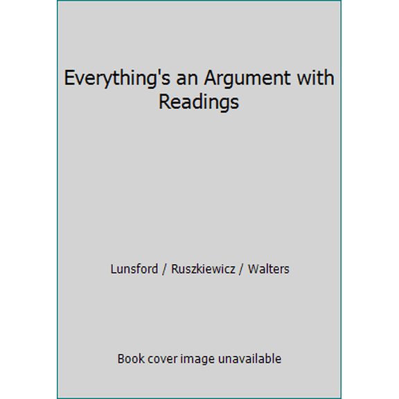 Pre-Owned Everything's an Argument with Readings (Paperback) 1457623927 9781457623929