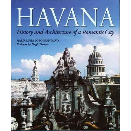 Havana: History and Architecture of a Romantic City