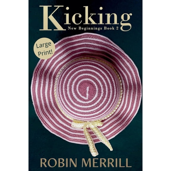 New Beginnings (Large Print) Kicking, Book 2, (Paperback)