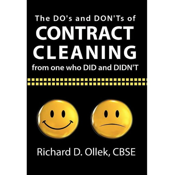 The DO's and DON'Ts of Contract Cleaning From One Who DID and DIDN'T, (Hardcover)