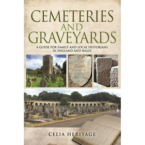 Cemeteries and Graveyards: A Guide for Local and Family Historians in England and Wales, (Paperback)