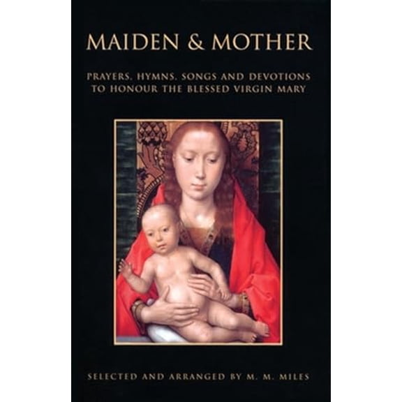 Pre-Owned Maiden and Mother: Devotions to the Blessed Virgin Mary Throughout the Year (Paperback) 0898707803 9780898707809