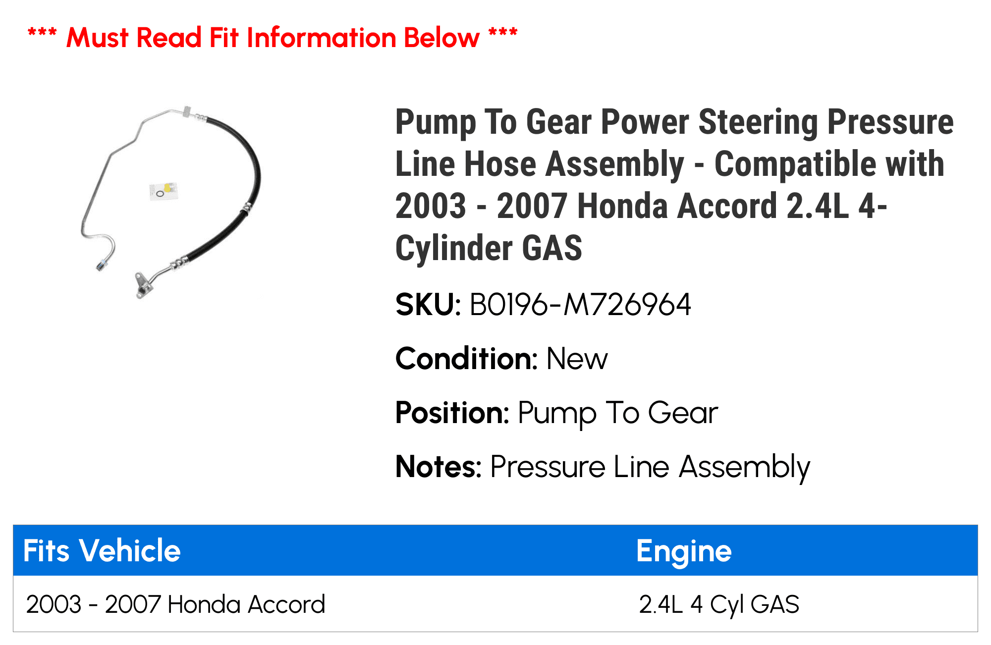 Pump To Gear Power Steering Pressure Line Hose Assembly - Compatible with 2003 - 2007 Honda Accord 2.4L 4-Cylinder GAS 2004 2005 2006