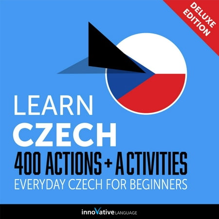 Learn Czech: 400 Actions + Activities - Everyday Czech for Beginners (Deluxe Edition) - (Best Way To Learn Czech)