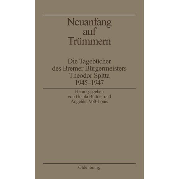 Biographische Quellen Zur Zeitgeschichte Neuanfang auf Trümmern, Book 13, (Paperback)