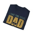 thumbnail image 5 of I Have Two Titles Dad And Stepdad, Gildan Unisex Shirt, Graphic Tee, S-3XL, 5 of 5