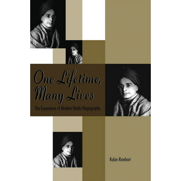 American Academy of Religion Book One Lifetime, Many Lives: The Experience of Modern Hindu Hagiography, Book 6, (Paperback)