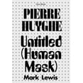 thumbnail image 2 of Pierre Huyghe: Untitled (Human Mask) (Afterall Books / One Work), 2 of 2
