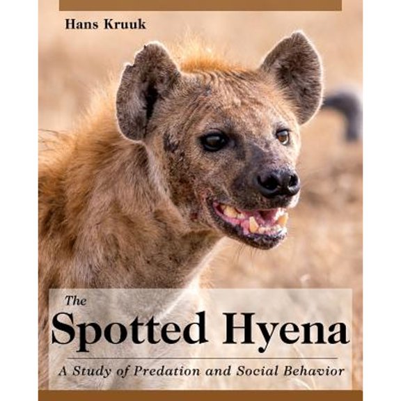 Pre-Owned The Spotted Hyena: A Study of Predation and Social Behavior (Paperback) 1626549052 9781626549050