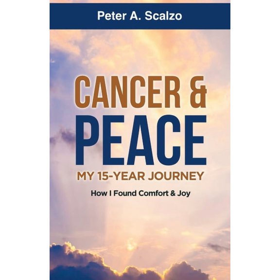 Cancer & Peace, My 15-Year Journey: How I Found Comfort & Joy