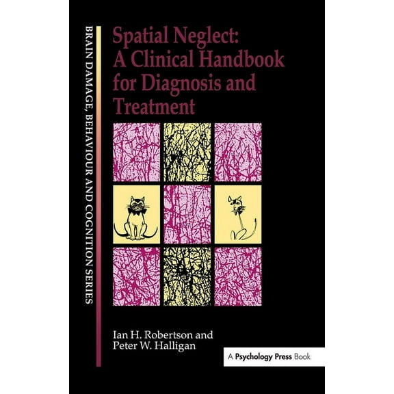 Brain, Behaviour and Cognition Spatial Neglect: A Clinical Handbook for Diagnosis and Treatment, (Paperback)