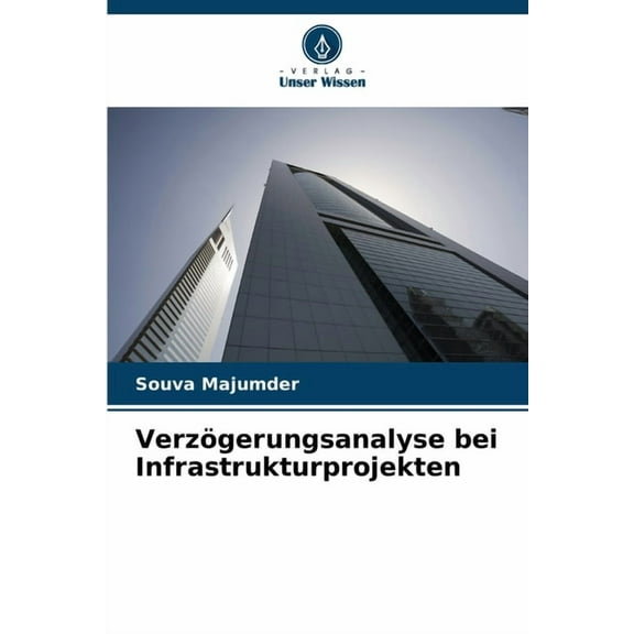Verzögerungsanalyse bei Infrastrukturprojekten, (Paperback)