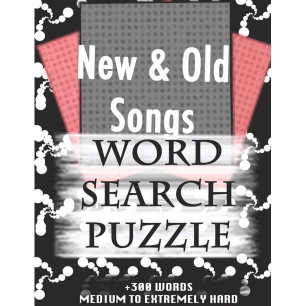 new old songs word search puzzle 300 words medium to extremely hard and many