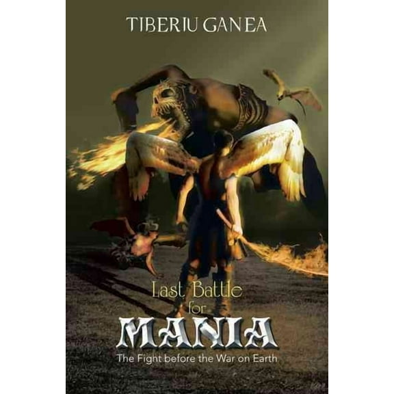 Last Battle for Mania: The Fight Before the War on Earth (Hardcover)