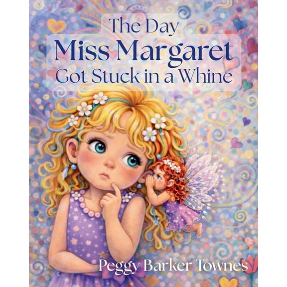 The Day Miss Margaret Got Stuck in a Whine, (Paperback)