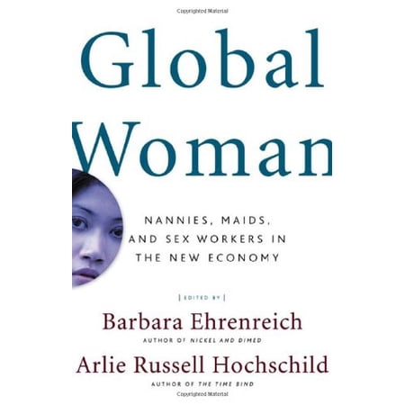 Pre-Owned Global Woman: Nannies, Maids, and Sex Workers in the New Economy (Hardcover) 080506995X 9780805069952