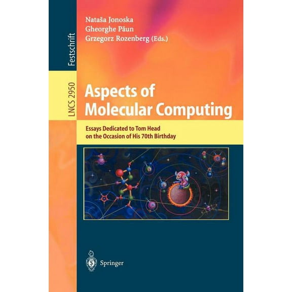 Lecture Notes in Computer Science Aspects of Molecular Computing: Essays Dedicated to Tom Head on the Occasion of His 70th Birthday, Book 2950, (Paperback)