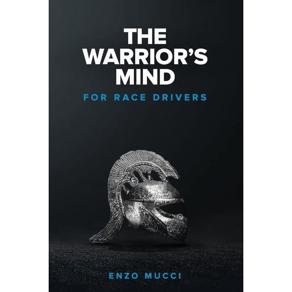 The Warrior's Mind: For Race Drivers, (Paperback)