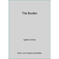 thumbnail image 1 of Pre-Owned The Burden (Paperback) 0877953864 9780877953869, 1 of 1
