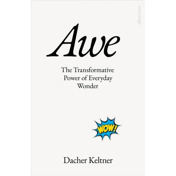 Pre-Owned Awe : The New Science and Transformative Power of Everyday Wonder (Paperback) 9780241624104