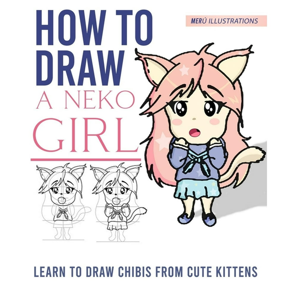 How to Draw a Neko Girl: How to Draw a Neko Girl : Learn to Draw Chibis ...