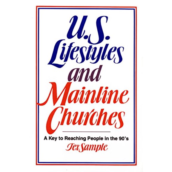Pre-Owned U.S. Lifestyles and Mainline Churches: A Key to Reaching People in the 90's Paperback