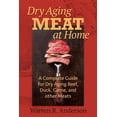 thumbnail image 1 of Pre-Owned Dry Aging Meat at Home: A Complete Guide for Dry Aging Beef, Duck, Game, and Other Meat Paperback, 1 of 1