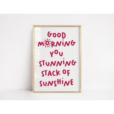 Good Morning Stack Of Sunshine, Typography Quote Poster, Motivational Simple Home Decor Dorm College Bedroom Wall Art Over The Bed Airbnb Wall Art, Modern Wall Decor, 8x12 UNFRAMED