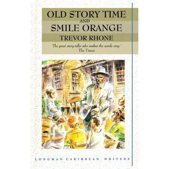 Pre-Owned Old Story Time and Smile Orange (Longman Caribbean Writers Series) (Paperback) 0582786339 9780582786332