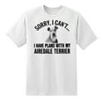thumbnail image 1 of Sorry I Cant I Have Plans with My Airedale Terrier Dog Tee T Shirts for Men Women, 1 of 1