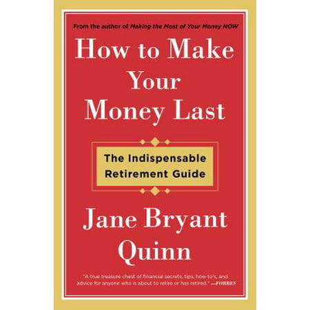 How to Make Your Money Last: The Indispensable Retirement Guide (Paperback - Used) 1476743770 9781476743776