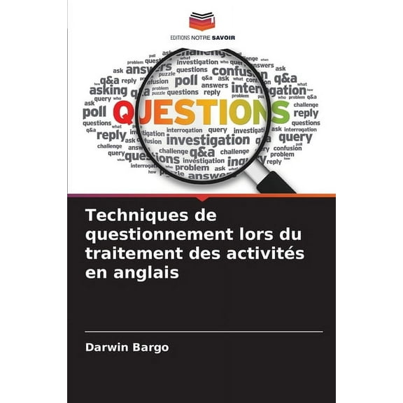 Techniques de questionnement lors du traitement des activitÃ©s en anglais, (Paperback)