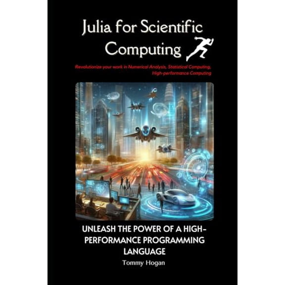 Pre-Owned Julia for Scientific Computing: Unleash the Power of a High-Performance Programming Language