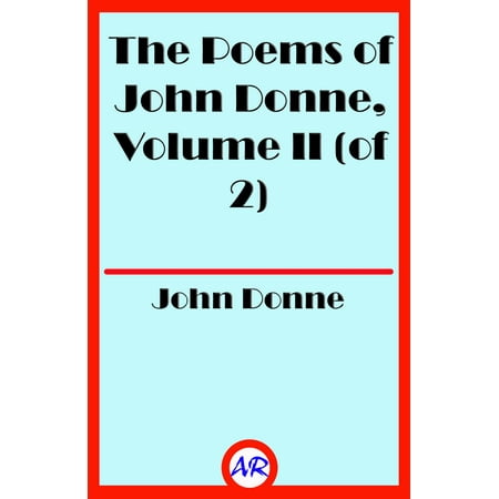 The Poems of John Donne, Volume II - eBook