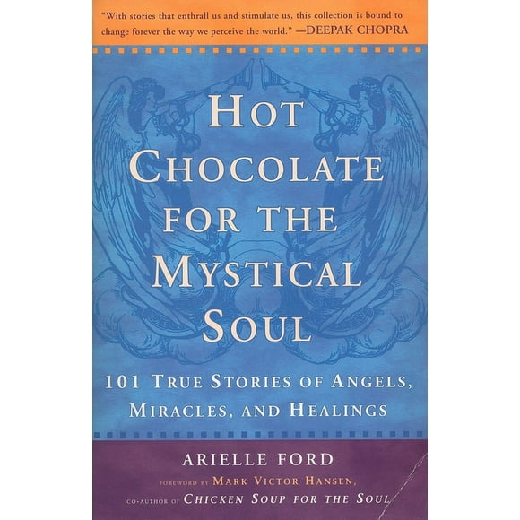 Hot Chocolate for the Mystical Soul : 101 True Stories of Angels, Miracles, and Healings (Paperback)