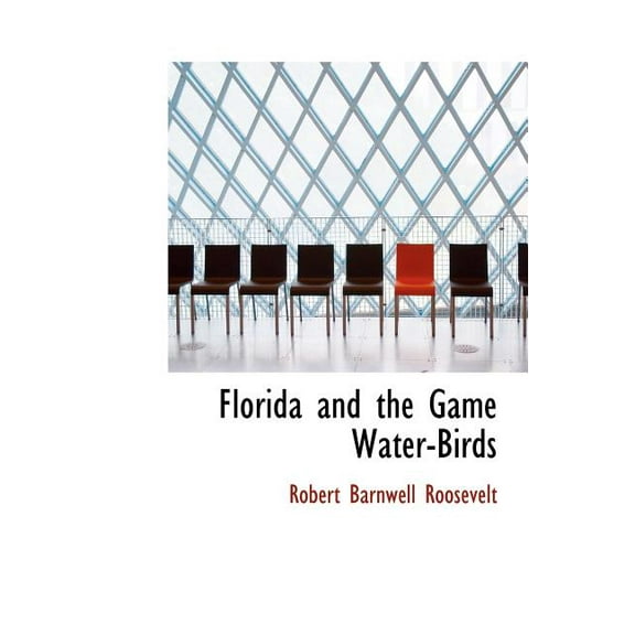 Florida and the Game Water-Birds (Hardcover)