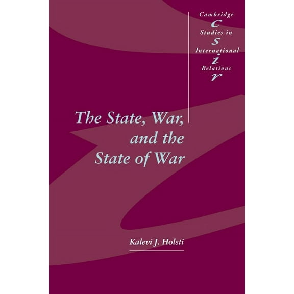 Cambridge Studies in International Relat The State, War, and the State of War, Book 51, (Paperback)