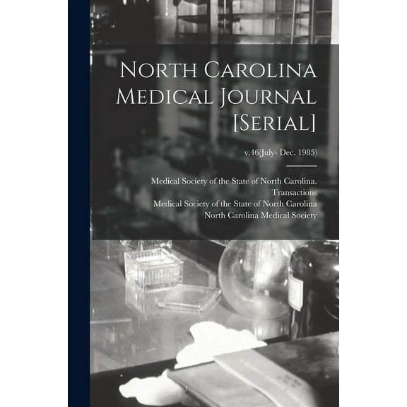 North Carolina Medical Journal [serial]; v.46(July- Dec. 1985), (Paperback)