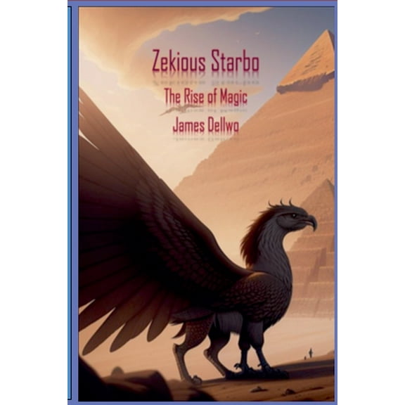 Zekious Starbo Zekious Starbo: The Rise of Magic, Book 1, (Paperback)