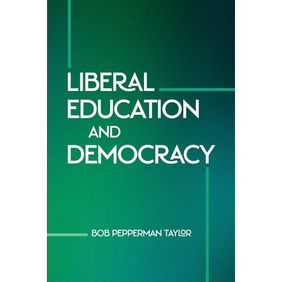 Liberal Education and Democracy, (Hardcover)