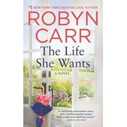 ROBYN CARR The Life She Wants (Paperback)