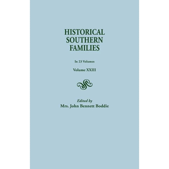 Historical Southern Families. in 23 Volumes. Volume XXIII (Paperback)